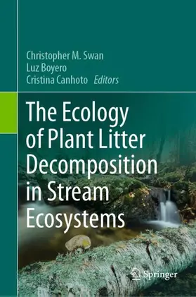 Swan / Canhoto / Boyero |  The Ecology of Plant Litter Decomposition in Stream Ecosystems | Buch |  Sack Fachmedien