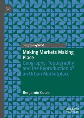 Coles |  Making Markets Making Place | Buch |  Sack Fachmedien