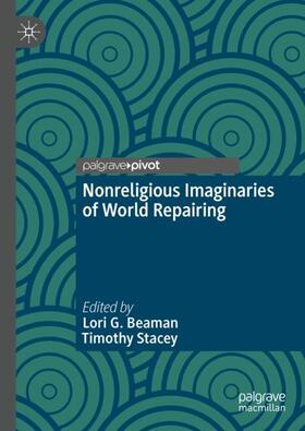 Stacey / Beaman |  Nonreligious Imaginaries of World Repairing | Buch |  Sack Fachmedien