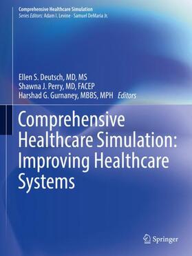 Deutsch / Gurnaney / Perry |  Comprehensive Healthcare Simulation: Improving Healthcare Systems | Buch |  Sack Fachmedien