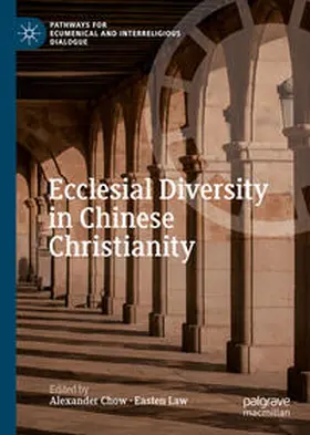 Chow / Law |  Ecclesial Diversity in Chinese Christianity | eBook | Sack Fachmedien