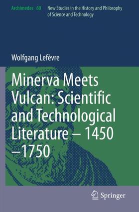 Lefèvre |  Minerva Meets Vulcan: Scientific and Technological Literature - 1450-1750 | Buch |  Sack Fachmedien