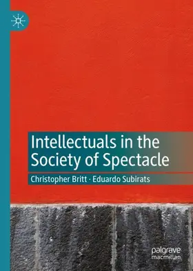 Subirats / Britt |  Intellectuals in the Society of Spectacle | Buch |  Sack Fachmedien