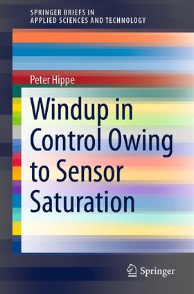 Hippe |  Windup in Control Owing to Sensor Saturation | eBook | Sack Fachmedien