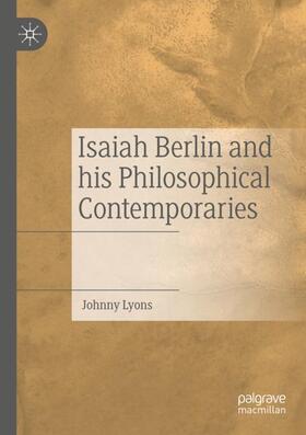 Lyons |  Isaiah Berlin and his Philosophical Contemporaries | Buch |  Sack Fachmedien