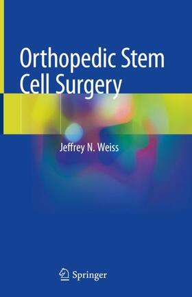 Weiss |  Orthopedic Stem Cell Surgery | Buch |  Sack Fachmedien