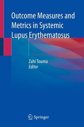 Touma |  Outcome Measures and Metrics in Systemic Lupus Erythematosus | Buch |  Sack Fachmedien