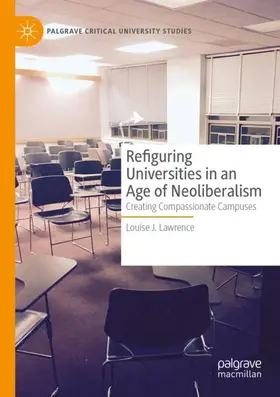 Lawrence |  Refiguring Universities in an Age of Neoliberalism | Buch |  Sack Fachmedien