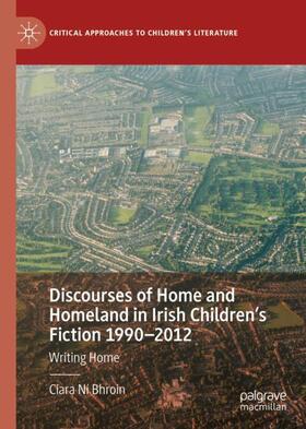 Ní Bhroin |  Discourses of Home and Homeland in Irish Children¿s Fiction 1990-2012 | Buch |  Sack Fachmedien
