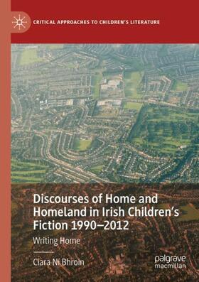 Ní Bhroin |  Discourses of Home and Homeland in Irish Children¿s Fiction 1990-2012 | Buch |  Sack Fachmedien