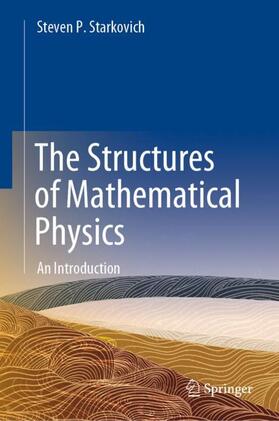 Starkovich |  The Structures of Mathematical Physics | Buch |  Sack Fachmedien