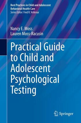 Moss-Racusin / Moss |  Practical Guide to Child and Adolescent Psychological Testing | Buch |  Sack Fachmedien