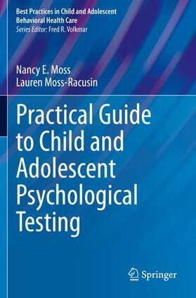 Moss-Racusin / Moss |  Practical Guide to Child and Adolescent Psychological Testing | Buch |  Sack Fachmedien