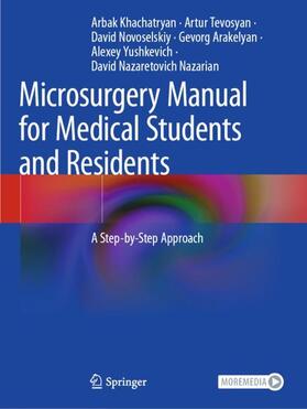 Khachatryan / Tevosyan / Nazaretovich Nazarian |  Microsurgery Manual for Medical Students and Residents | Buch |  Sack Fachmedien