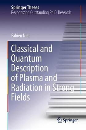 Niel |  Classical and Quantum Description of Plasma and Radiation in Strong Fields | Buch |  Sack Fachmedien