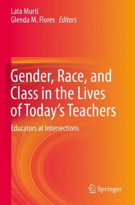 Flores / Murti |  Gender, Race, and Class in the Lives of Today¿s Teachers | Buch |  Sack Fachmedien