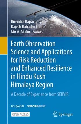 Bajracharya / Matin / Thapa |  Earth Observation Science and Applications for Risk Reduction and Enhanced Resilience in Hindu Kush Himalaya Region | Buch |  Sack Fachmedien