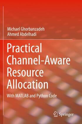 Abdelhadi / Ghorbanzadeh |  Practical Channel-Aware Resource Allocation | Buch |  Sack Fachmedien