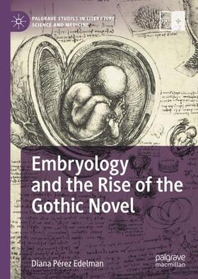 Edelman |  Embryology and the Rise of the Gothic Novel | Buch |  Sack Fachmedien