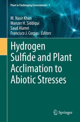 Khan / Corpas / Siddiqui |  Hydrogen Sulfide and Plant Acclimation to Abiotic Stresses | Buch |  Sack Fachmedien