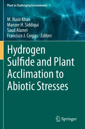 Khan / Corpas / Siddiqui |  Hydrogen Sulfide and Plant Acclimation to Abiotic Stresses | Buch |  Sack Fachmedien