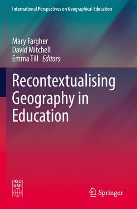 Fargher / Till / Mitchell |  Recontextualising Geography in Education | Buch |  Sack Fachmedien
