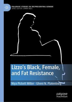 Platenburg / Pickett Miller |  Lizzo¿s Black, Female, and Fat Resistance | Buch |  Sack Fachmedien