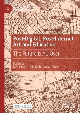 Tavin / Tervo / Kolb |  Post-Digital, Post-Internet Art and Education | Buch |  Sack Fachmedien