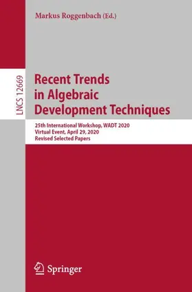 Roggenbach |  Recent Trends in Algebraic Development Techniques | Buch |  Sack Fachmedien