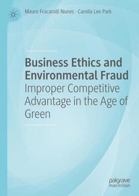 Lee Park / Fracarolli Nunes |  Business Ethics and Environmental Fraud | Buch |  Sack Fachmedien