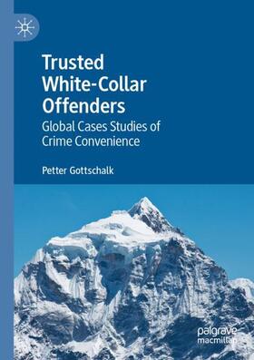 Gottschalk | Trusted White-Collar Offenders | Buch | 978-3-030-73864-8 | sack.de