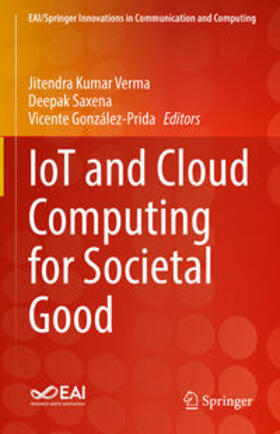 Verma / Saxena / González-Prida |  IoT and Cloud Computing for Societal Good | eBook | Sack Fachmedien