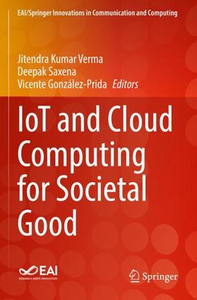 Verma / González-Prida / Saxena |  IoT and Cloud Computing for Societal Good | Buch |  Sack Fachmedien