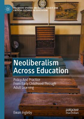 Ingleby |  Neoliberalism Across Education | Buch |  Sack Fachmedien