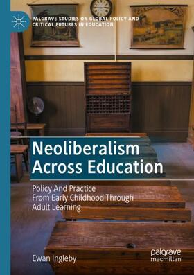 Ingleby |  Neoliberalism Across Education | Buch |  Sack Fachmedien