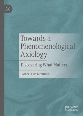 De Monticelli |  Towards a Phenomenological Axiology | Buch |  Sack Fachmedien