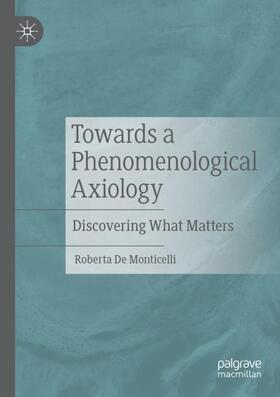 De Monticelli |  Towards a Phenomenological Axiology | Buch |  Sack Fachmedien