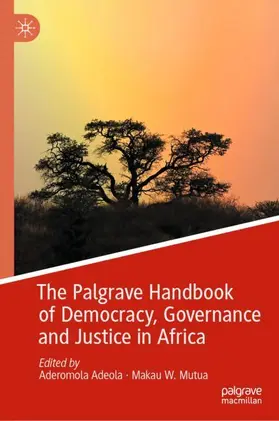 Mutua / Adeola |  The Palgrave Handbook of Democracy, Governance and Justice in Africa | Buch |  Sack Fachmedien