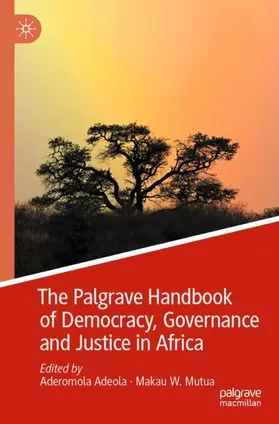 Mutua / Adeola |  The Palgrave Handbook of Democracy, Governance and Justice in Africa | Buch |  Sack Fachmedien