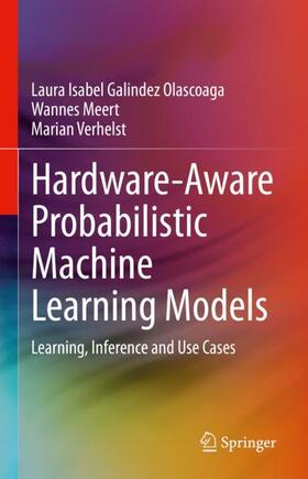 Galindez Olascoaga / Verhelst / Meert |  Hardware-Aware Probabilistic Machine Learning Models | Buch |  Sack Fachmedien