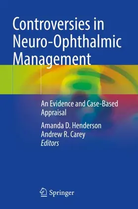 Carey / Henderson |  Controversies in Neuro-Ophthalmic Management | Buch |  Sack Fachmedien