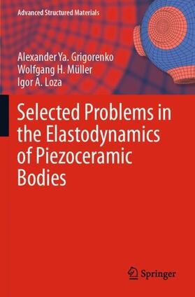 Grigorenko / Loza / Müller |  Selected Problems in the Elastodynamics of Piezoceramic Bodies | Buch |  Sack Fachmedien