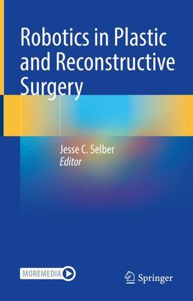 Selber |  Robotics in Plastic and Reconstructive Surgery | Buch |  Sack Fachmedien