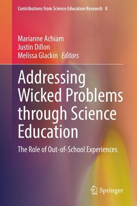 Achiam / Glackin / Dillon |  Addressing Wicked Problems through Science Education | Buch |  Sack Fachmedien