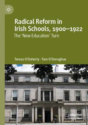 O'Donoghue / O'Doherty |  Radical Reform in Irish Schools, 1900-1922 | Buch |  Sack Fachmedien