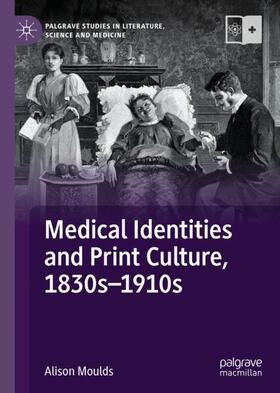 Moulds |  Medical Identities and Print Culture, 1830s¿1910s | Buch |  Sack Fachmedien