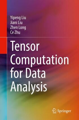 Liu / Zhu / Long |  Tensor Computation for Data Analysis | Buch |  Sack Fachmedien