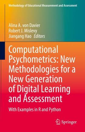 von Davier / Hao / Mislevy |  Computational Psychometrics: New Methodologies for a New Generation of Digital Learning and Assessment | Buch |  Sack Fachmedien