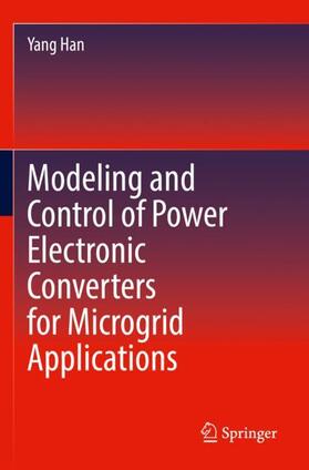Han |  Modeling and Control of Power Electronic Converters for Microgrid Applications | Buch |  Sack Fachmedien