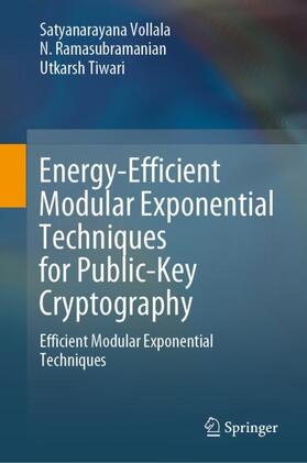 Vollala / Tiwari / Ramasubramanian |  Energy-Efficient Modular Exponential Techniques for Public-Key Cryptography | Buch |  Sack Fachmedien